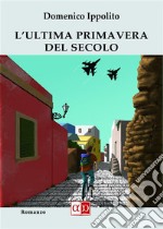 L&apos;ultima primavera del secolo. E-book. Formato EPUB ebook