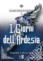 JAMES BIANCOSPINO e i giorni dell&apos;ardesia. E-book. Formato EPUB ebook