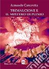 Trimalcione e il mistero di Plinio. E-book. Formato EPUB ebook