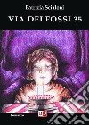 Via Dei Fossi 35. E-book. Formato EPUB ebook di Patrizia Scialoni