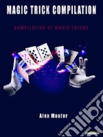 Magic trick compilationCompilation of magic tricks. E-book. Formato EPUB ebook