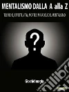 Mentalism from A to ZTechnique, Magic Trick, Life and Times of Mentalism. E-book. Formato PDF ebook di Giochidimagia
