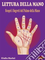 Lettura della ManoScopri i Segreti del Palmo della Mano. E-book. Formato PDF ebook