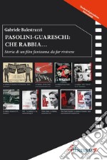 Pasolini-Guareschi: Che Rabbia...: Storia di un film fantasma da far rivivere. E-book. Formato EPUB