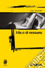 Mia o di nessuno. E-book. Formato EPUB ebook