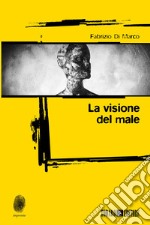 La visione del male. E-book. Formato EPUB ebook