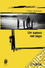 Un sasso nel lago. E-book. Formato EPUB ebook