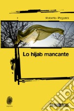 Lo hijab mancante. E-book. Formato EPUB ebook