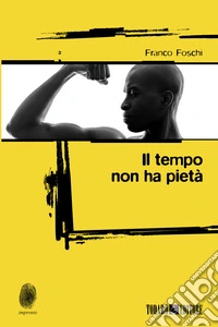 Il tempo non ha pietà. E-book. Formato EPUB ebook