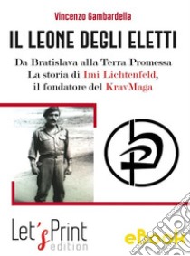 Il leone degli eletti. E-book. Formato PDF ebook di Vincenzo Gambardella