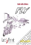 Fly. E-book. Formato PDF ebook di Gabriella Citera