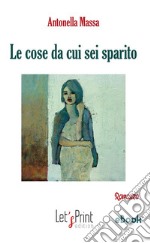 Le cose da cui sei sparito. E-book. Formato EPUB ebook