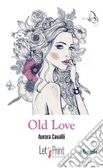 Old love. E-book. Formato EPUB ebook