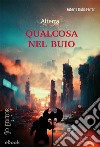 Qualcosa nel buio. E-book. Formato EPUB ebook