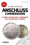Anschluss. L'annessioneL'unificazione della Germania e il futuro dell'Europa. E-book. Formato EPUB ebook di Vladimiro Giacché