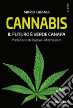 Cannabis. Il futuro è verde canapa. E-book. Formato EPUB ebook