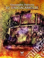 Lo sfasciacarrozze. E-book. Formato Mobipocket ebook