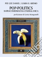 Pop-politics. Batracomiomachia cinobalanica. E-book. Formato EPUB ebook