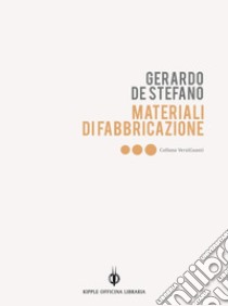 Materiali di fabbricazione. E-book. Formato EPUB ebook di Gerardo De Stefano