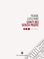 Canti dei Senzapadre. E-book. Formato EPUB ebook