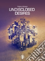 Undisclosed desires. E-book. Formato EPUB