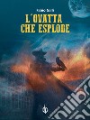 L’ovatta che esplode. E-book. Formato EPUB ebook