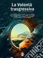 La Volontà trasgressiva. Seconda frontiera. E-book. Formato EPUB