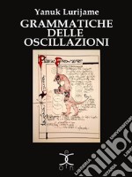 Grammatiche delle Oscillazioni. E-book. Formato EPUB ebook