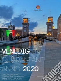 Venedig in Quarantäne, Anno 2020. E-book. Formato EPUB ebook di G. Saponaro