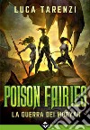 Poison Fairies - La Guerra dei Moryan. E-book. Formato EPUB ebook
