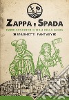 Zappa e Spada - Padri fondatori e figli della gleba. E-book. Formato EPUB ebook