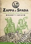 Zappa e Spada - Padri fondatori e figli della gleba. E-book. Formato EPUB ebook di Aa.vv.