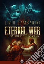 Eternal War – Il Sangue sul Giglio. E-book. Formato EPUB ebook