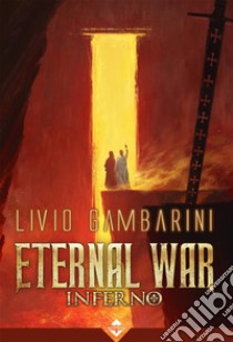 Eternal War - Inferno. E-book. Formato EPUB ebook di Michelazzi M.