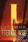 Eternal War - Inferno. E-book. Formato EPUB ebook di Livio Gambarini