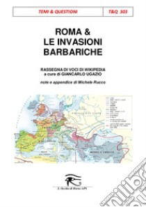 Roma & le invasioni barbariche. E-book. Formato PDF ebook di Giancarlo Ugazio