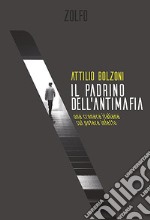 Il padrino dell'antimafia: una cronaca italiana sul potere infetto. E-book. Formato EPUB ebook