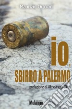 Io, sbirro a Palermo. E-book. Formato EPUB ebook