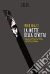 La notte della civetta: storie eretiche di mafia, di Sicilia, d'Italia. E-book. Formato EPUB ebook