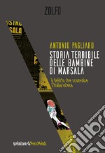 Storia terribile delle bambine di Marsala: il delitto che sconvolse l'Italia intera. E-book. Formato EPUB ebook