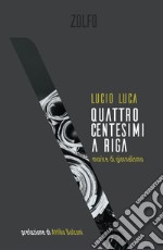 Quattro centesimi a riga: Morire di giornalismo. E-book. Formato EPUB ebook