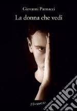 La donna che vedi. E-book. Formato EPUB ebook