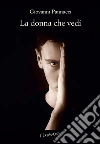 La donna che vedi. E-book. Formato EPUB ebook di Giovanni Pannacci