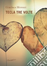 Tecla tre volte. E-book. Formato EPUB ebook