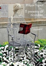 Il presente di ricordare. E-book. Formato EPUB