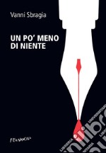 Un po' meno di niente. E-book. Formato EPUB ebook