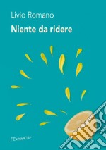 Niente da ridere. E-book. Formato EPUB ebook