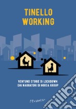 Tinello Working: Ventuno storie di lockdown dai narratori di Horsa Group. E-book. Formato EPUB ebook