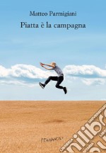 Piatta è la campagna. E-book. Formato EPUB ebook