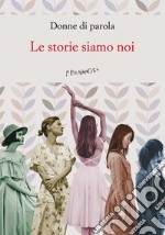 Le storie siamo noi. E-book. Formato EPUB